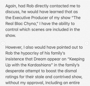 CelebNReality247.com reports that Blac Chyna has responded to reports that Rob Kardashian will not allow their daughter, Dream Kardashian, to appear on her reality show. In typical Blac Chyna tradition she responded in a very public way so all will know how petty Rob Kardashian is about the situation. The two co-parents are once again hitting walls with each other. Blac Chyna, feels that Rob Kardashian is a "Hypocrite" since he is NOT blocking Dream from being on KUWTK. Rob’s lawyer, legal pit bull Marty Singer made it clear he shares 50/50 joint custody for their "their daughter, 2-year-old Dream" who "CANNOT under any circumstances, appear on her show, without Rob’s consent." Chyna posted her response to social media: She calls Rob being difficult ‘unfortunate’ since he didn’t speak to her directly, as opposed to contacting her through his attorney. Blac Chyan also stated that as an executive producer of her show, she would never subject their daughter to long hours or intense drama. She alludes to Rob being a hypocrite as Dream appears on his family’s show calling it ‘stale’ and ‘contrived’. See her response below, via HNHH. Chyna posted this series of photos with her daughter: